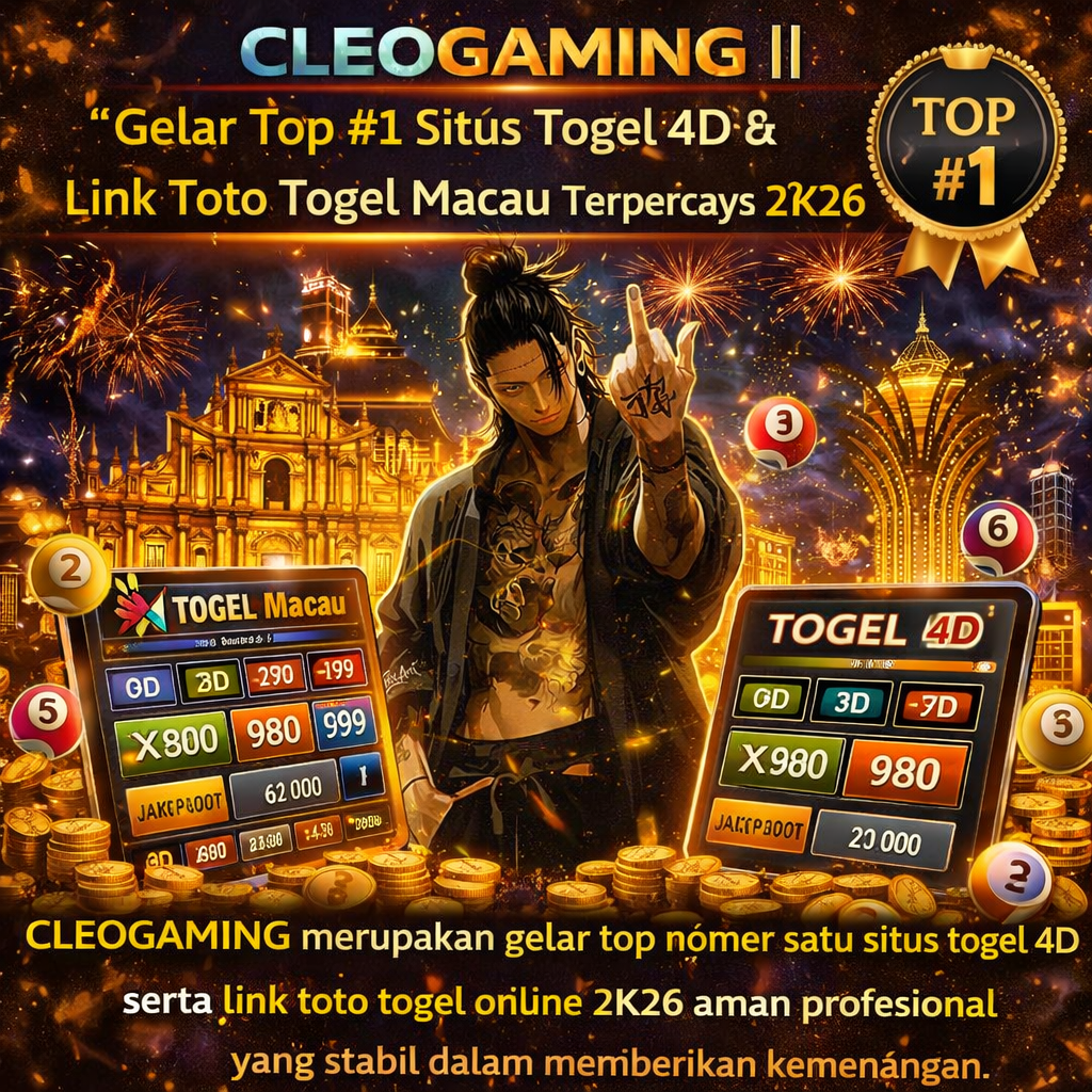 CLEOGAMING merupakan gelar top nomor satu situs togel 4D serta link toto togel Macau terpercaya 2k26 aman professional yang stabil dalam memberikan kemenangan.